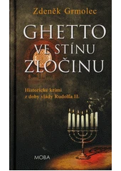 Kniha Ghetto ve stínu zločinu z knihovny Jiřího Mahena
