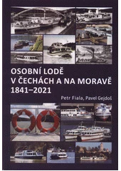 Kniha Osobní lodě v Čechách a na Moravě 1841-2021 z knihovny Jiřího Mahena