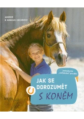 Kniha Jak se dorozumět s koněm z knihovny Jiřího Mahena