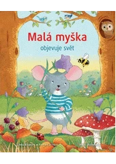 Kniha Malá myška objevuje svět z knihovny Jiřího Mahena