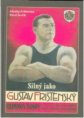 Kniha Silný jako Gustav Frištenský z knihovny Jiřího Mahena