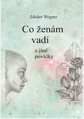 Kniha Co ženám vadí a jiné povídky z knihovny Jiřího Mahena