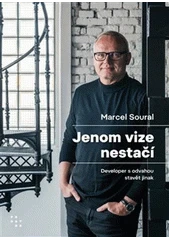 Kniha Marcel Soural: Jenom vize nestačí z knihovny Jiřího Mahena